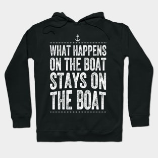 What happens on the boat stays on the boat Hoodie